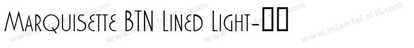 Marquisette BTN Lined Light字体转换